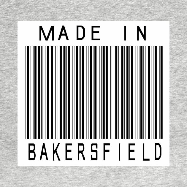 Made in Bakersfield by HeeHeeTees